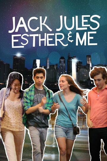 Jack, Jules, Esther & Me (2013)